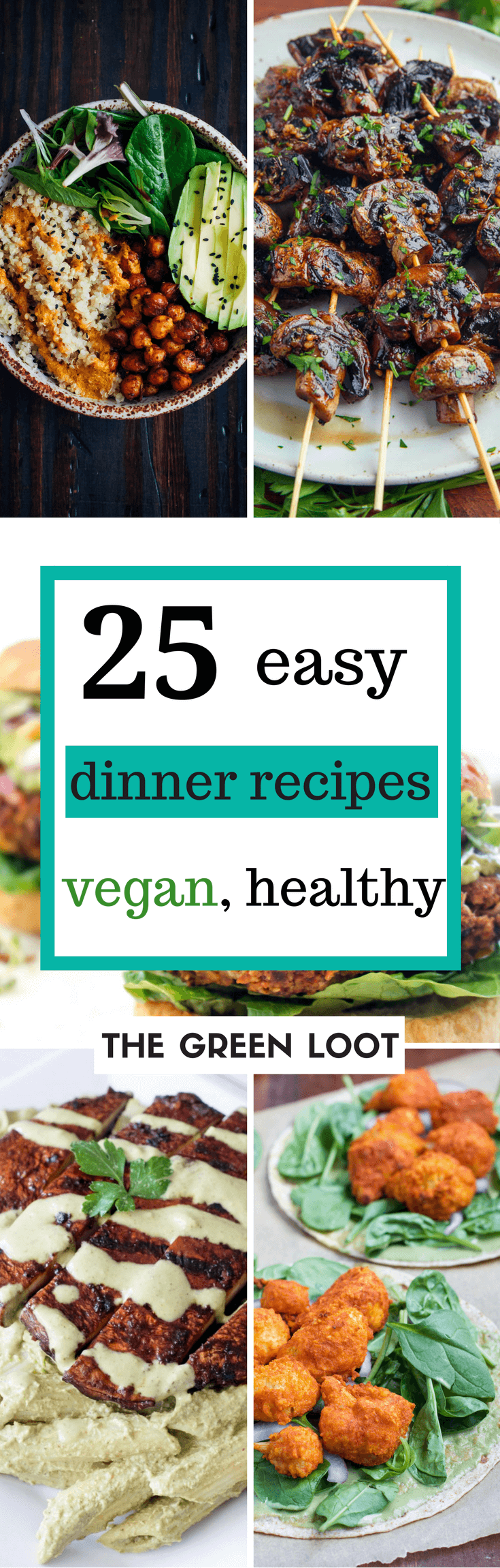 25 Vegan Dinner Recipes (Easy, Healthy, Plant-based) | The Green Loot