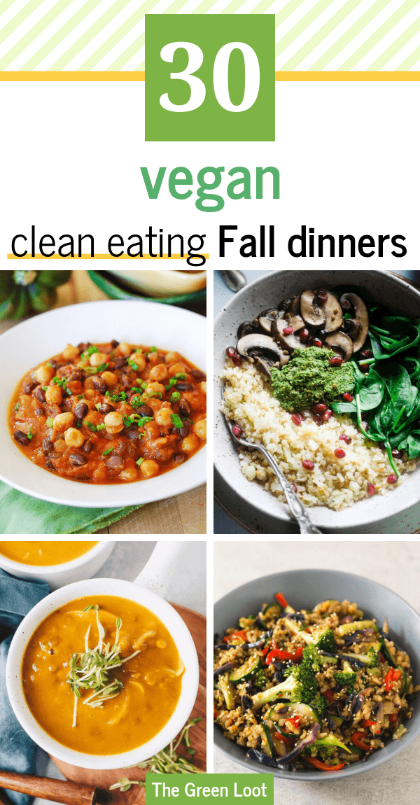 These Vegan Clean Eating Fall Dinner Recipes are super clean, healthy and tasty. Perfect for chilly Autumn evenings. | The Green Loot #vegan #veganrecipes #cleaneating