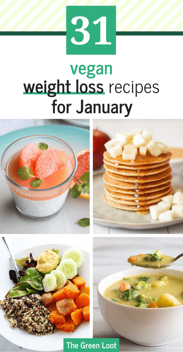 These plant-based Vegan Weight Loss Recipes for January are perfect if you've made a decision to lose weight in the new year! | The Green Loot #vegan #veganrecipes #plantbased #weightloss