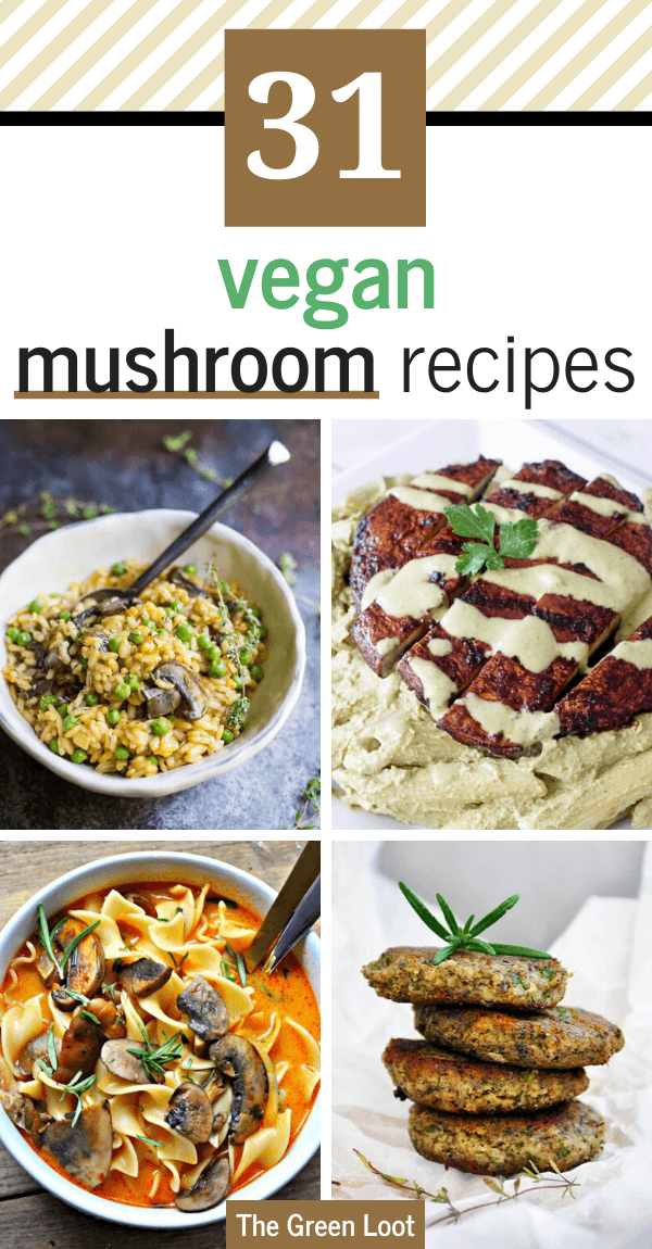 31 Tasty Vegan Mushroom Recipes for Dinner | The Green Loot