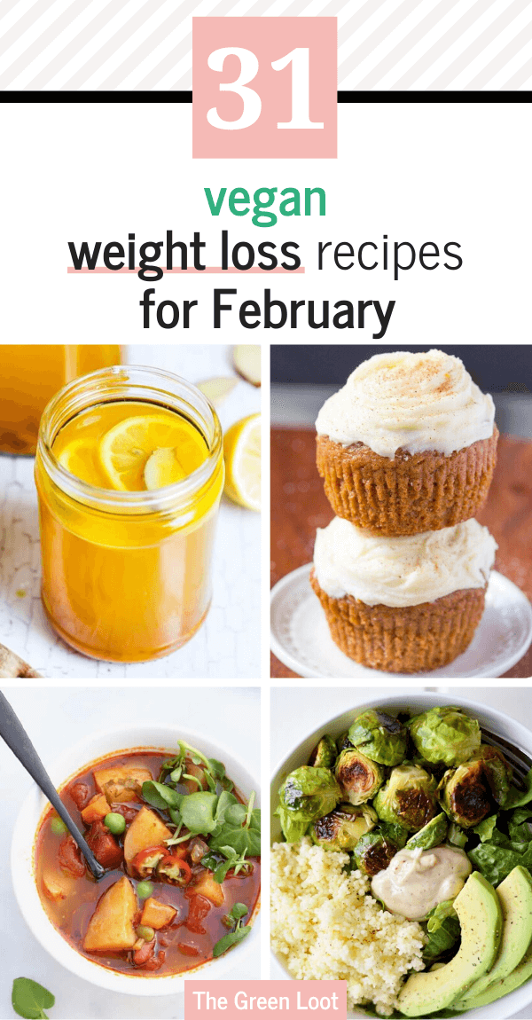 Slim down in February with these delicious Vegan Clean Eating Weight Loss Recipes! | These healthy breakfast, lunch, snack and dinner recipes are perfect for meal prep or a diet challenge. | The Green Loot #vegan #veganrecipes #plantbased #weightloss
