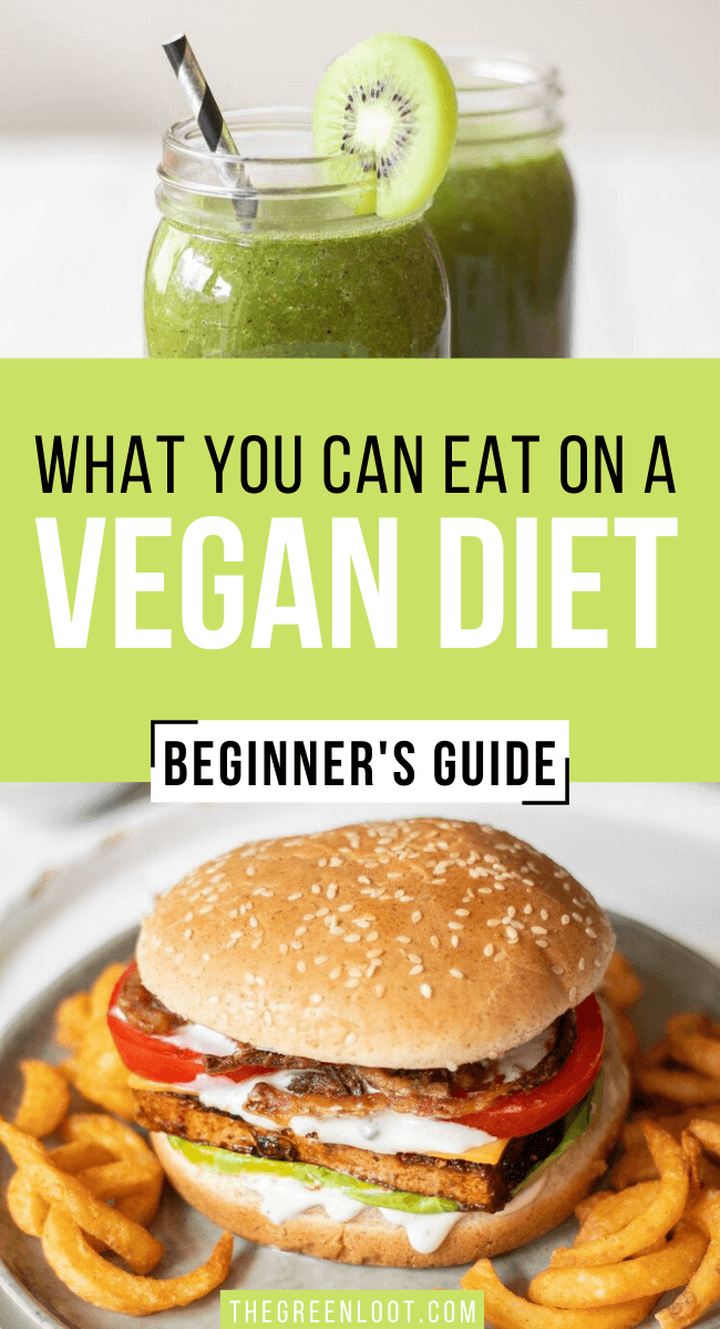 A Beginner's Guide to the Vegan Diet. What can vegans eat? What can't they eat? Now you'll know exactly! | The Green Loot #vegan