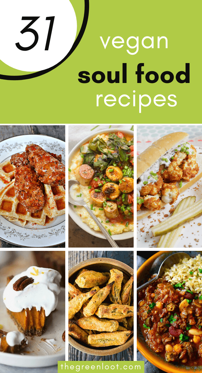 These Vegan Soul Food Recipes make the best, easy, healthy, plant-based dinners. African American & Southern meals like raw greens, mac and cheese, black eyed peas and much more! | The Green Loot #vegan #veganrecipes #soulfood