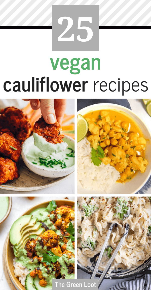 These vegan cauliflower recipes will definitely make you a fan (if you weren't one to begin with)! While being super healthy, they also pack insane flavor! You'll get addicted to this nutritious vegetable in no time. | The Green Loot #vegan #veganrecipes