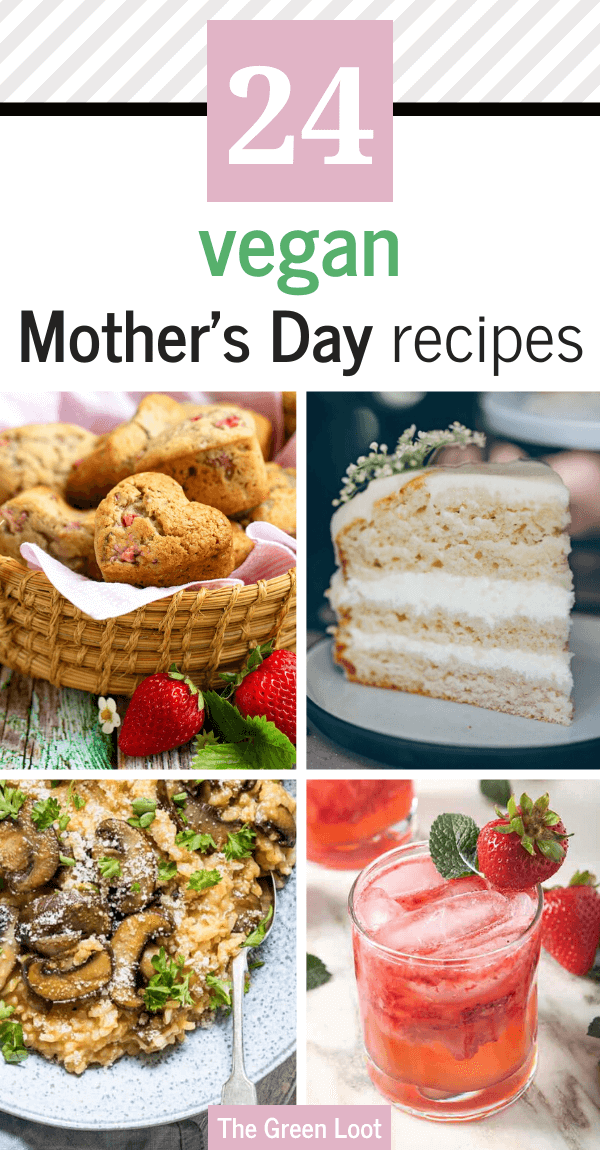 Make these amazing Vegan Mother's Day Recipes this May to celebrate and treat the most special lady: your Mom. :-) A list of fancy brunch, lunch and sweet treat recipes that will impress. | The Green Loot #vegan #veganrecipes
